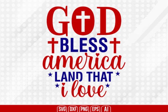 Download God Bless America Land That I Love Svg - Premium Bundle