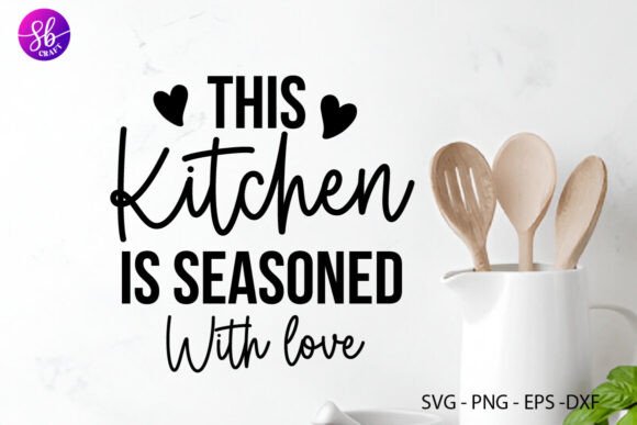Download This Kitchen is Seasoned with Love Svg - Premium Resources